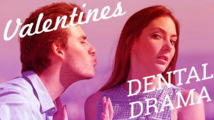 Valentine's Day Dental Drama - Dangers for your teeth